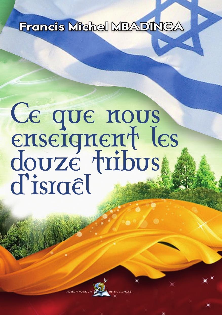 Ce que nous enseigne les 12 Tribus d'Israël