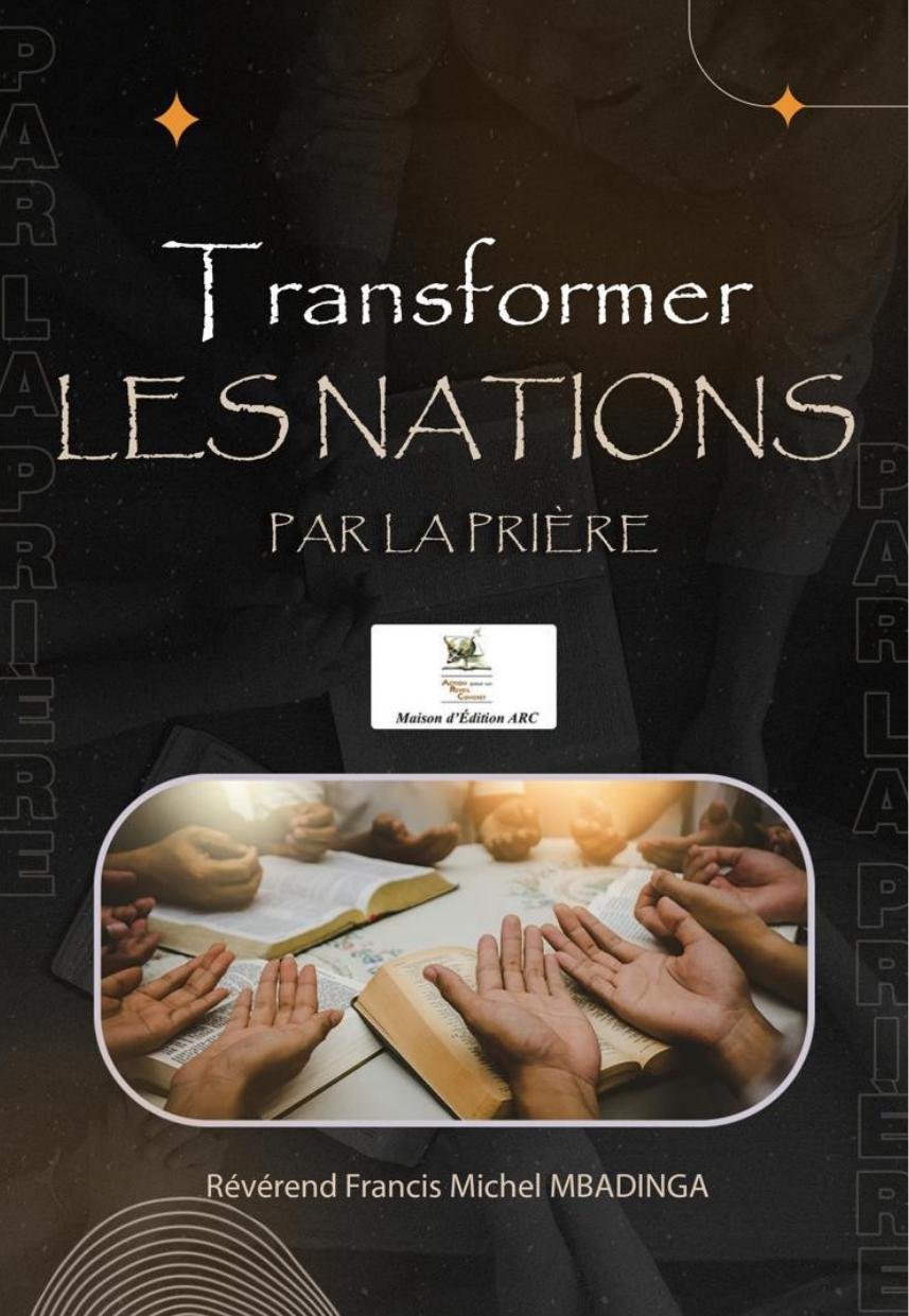 Transformer les Nations par la Prière